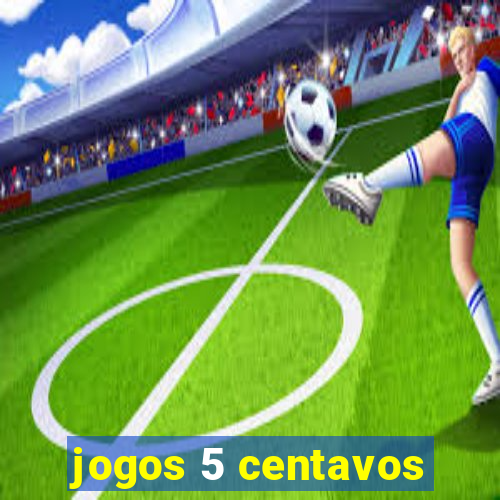 jogos 5 centavos